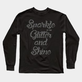 Sparkle of the glitter and shine Long Sleeve T-Shirt